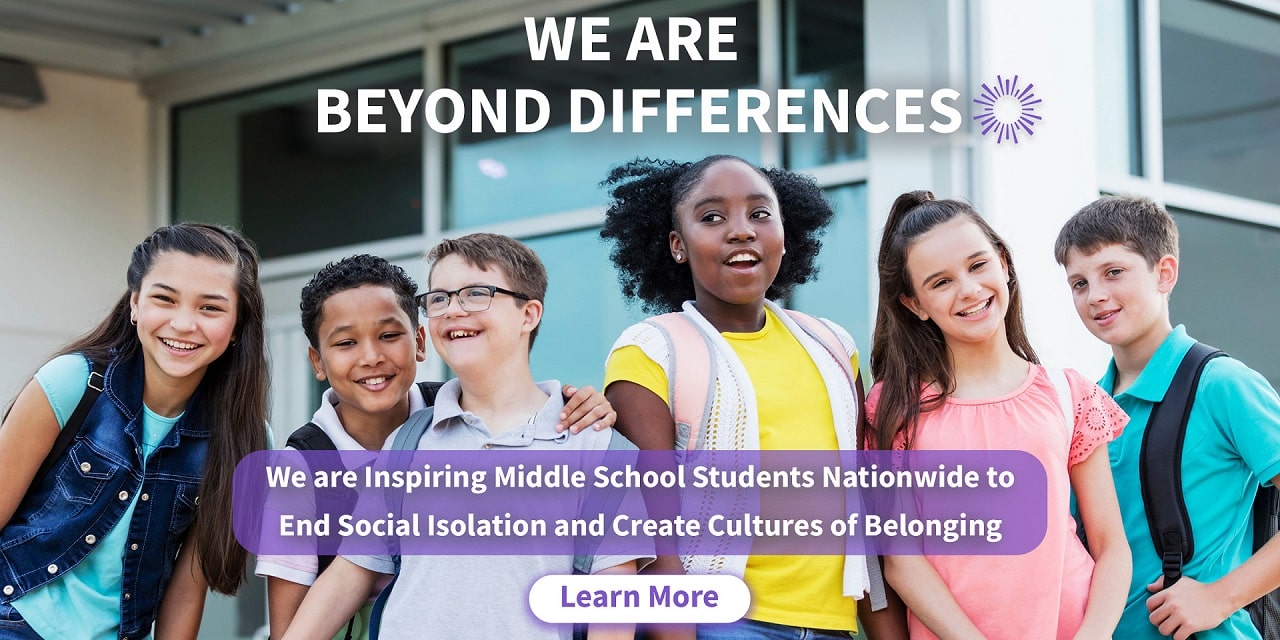 Main Image of Beyond Differences' Home page that says "We are inspiring Middle School Students nationwide to end social isolation and create cultures of belonging"